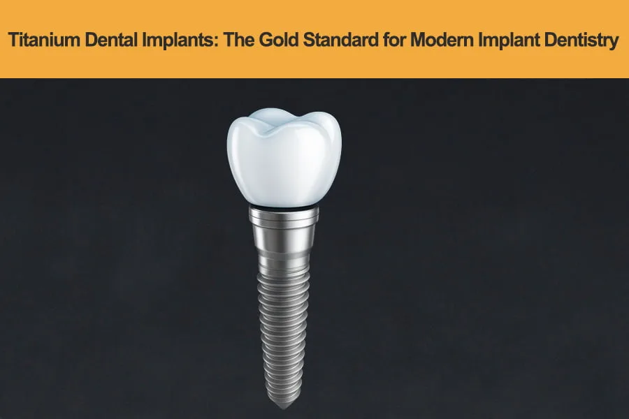 Titanium-Dental-Implants—The-Gold-Standard-for-Modern-Implant-Dentistry Titanium-Dental-Implants---The-Gold-Standard-for-Modern-Implant-Dentistry