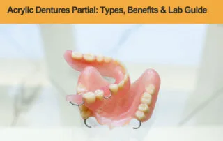 Acrylic-Dentures-Partial---Types,-Benefits-&-Lab-Guide